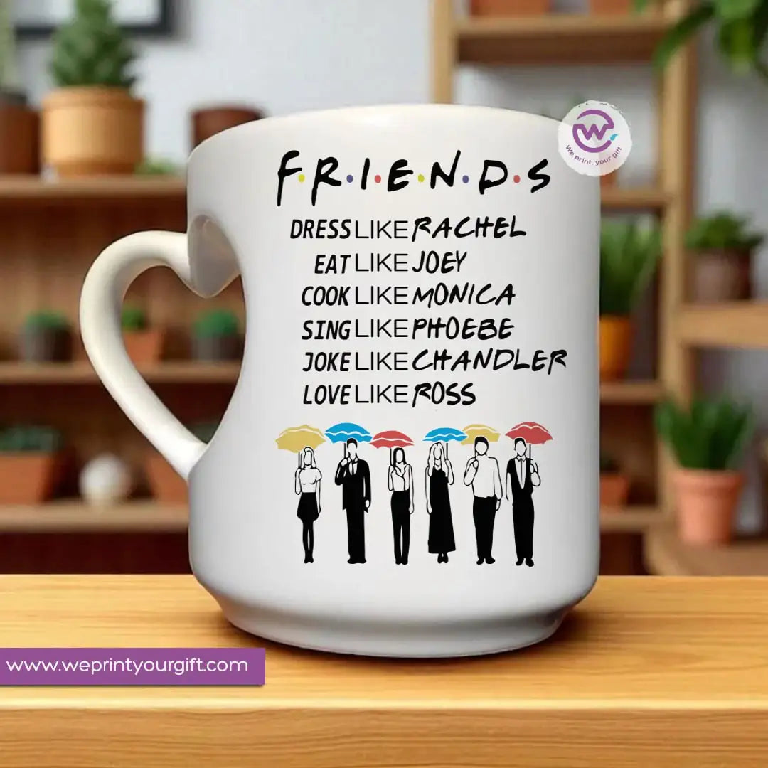Heart handle ceramic mug- Friends - WE PRINT