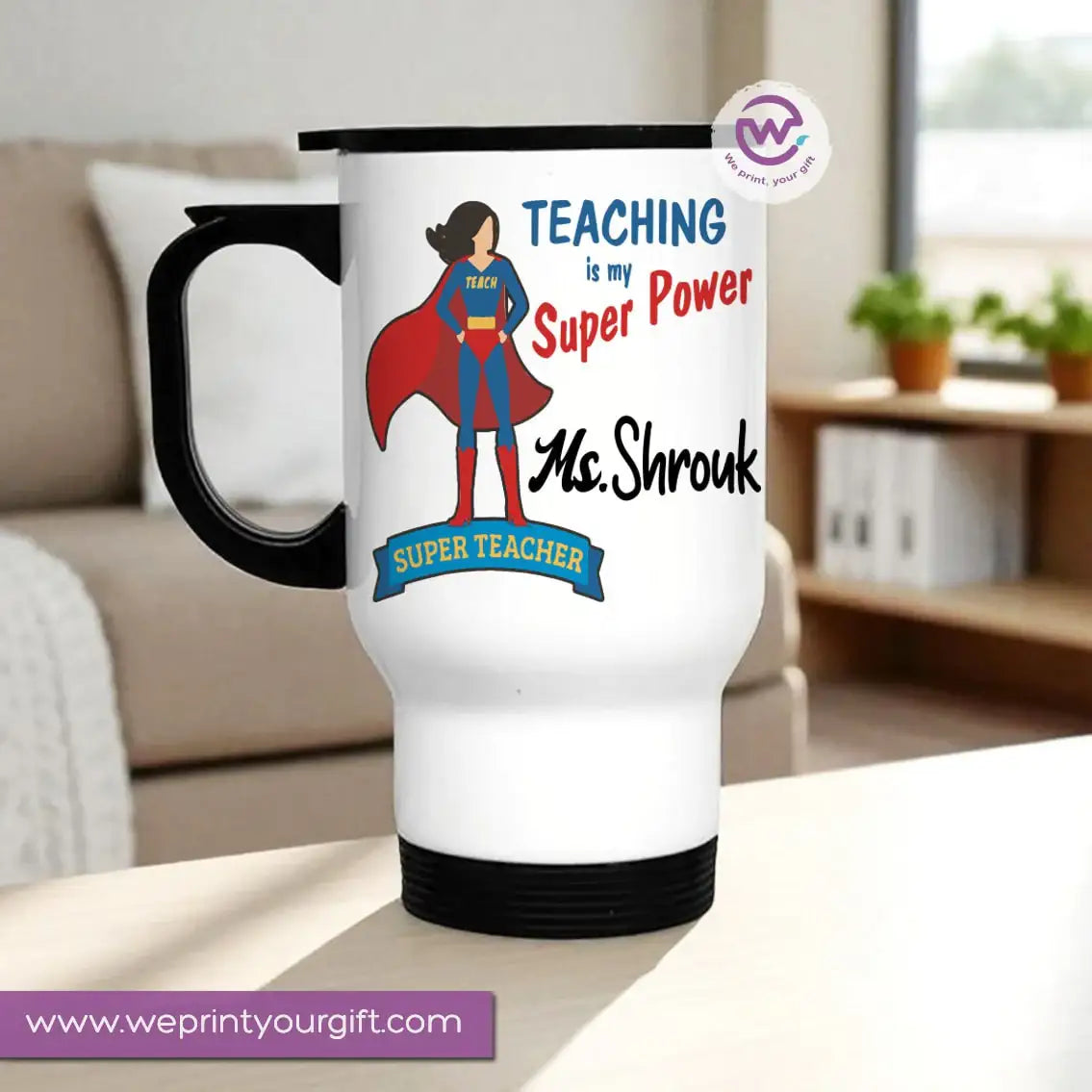 Travel Mug- Teachers -Names - WE PRINT