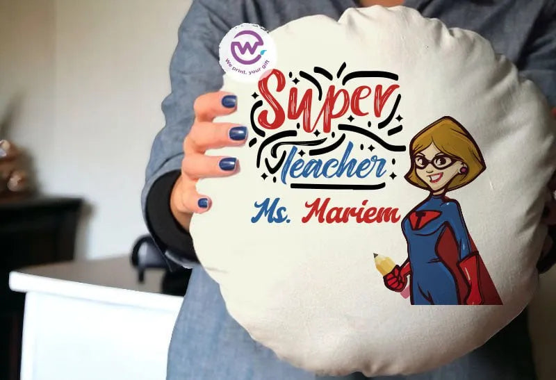 Round Pillow- Teachers Designs - WE PRINT