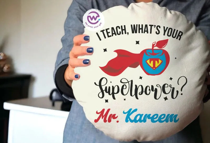Round Pillow- Teachers Designs - WE PRINT