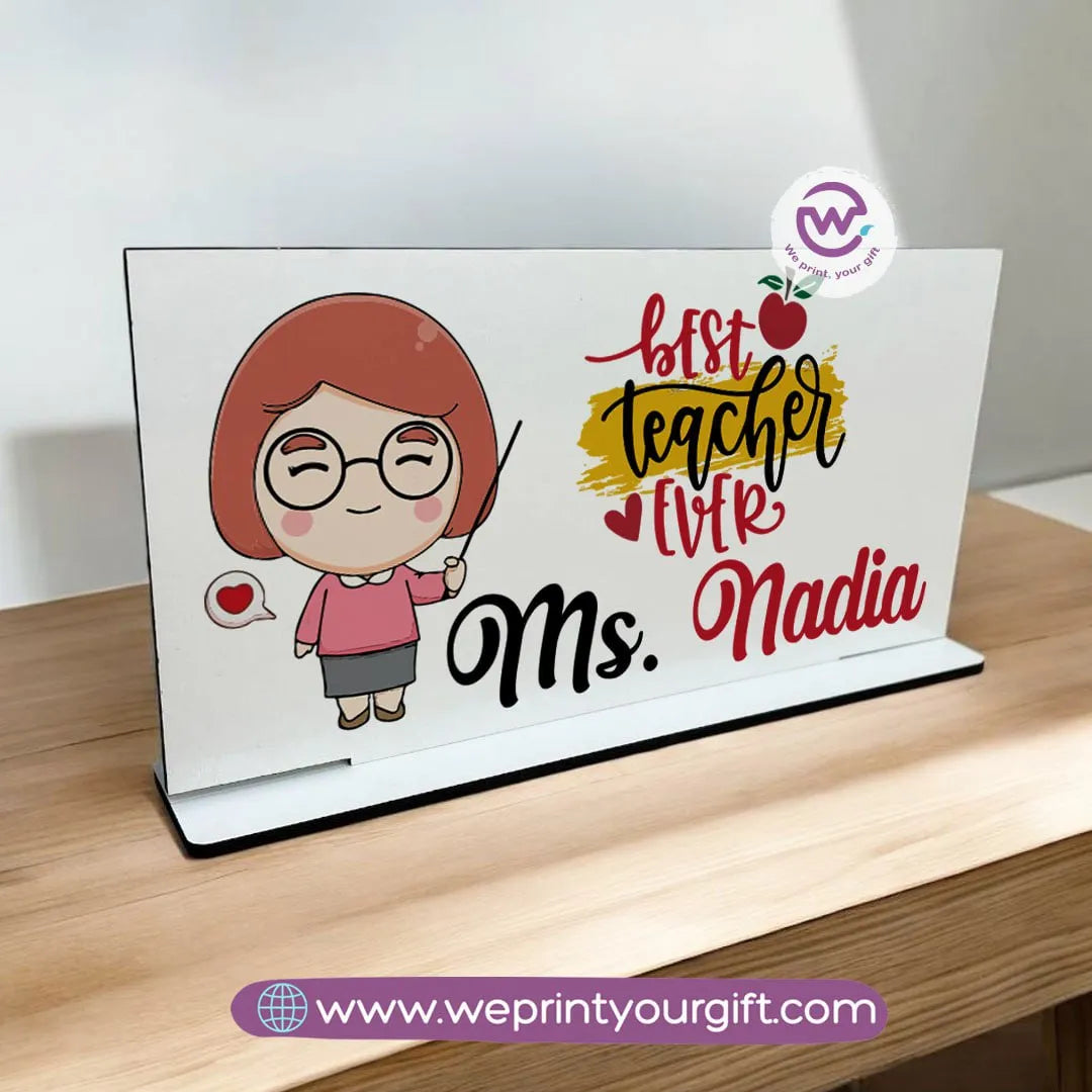 Desk Wooden Sign- Teacher designs - WE PRINT