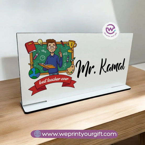 Desk Wooden Sign- Teacher designs - WE PRINT