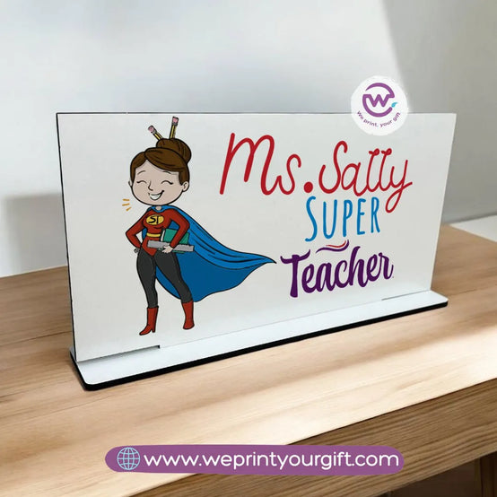 Desk Wooden Sign- Teacher designs - WE PRINT