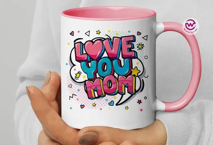 Mug-Colored Inside- Mother's Day - WE PRINT