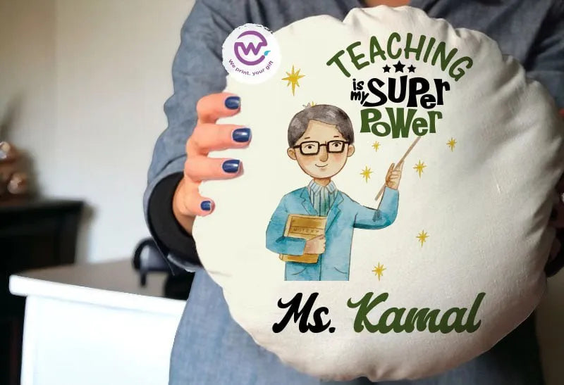 Round Pillow- Teachers Designs - WE PRINT