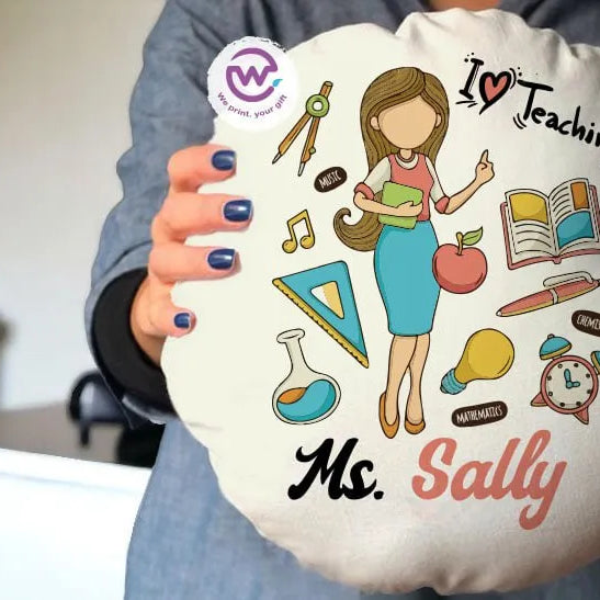 Round Pillow- Teachers Designs - WE PRINT